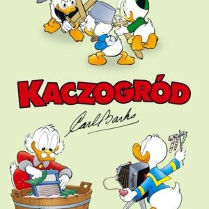 Kaczogród Moja snów dolina i inne historie z lat 1953-1954 Tom 2
