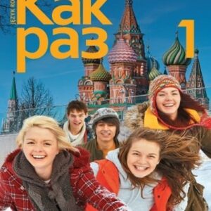 Kak raz Jęz rosyjski 1 Podręcznik. Liceum Technikum