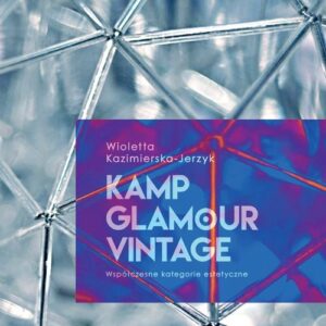 Kamp glamour vintage. Współczesne kategorie estetyczne