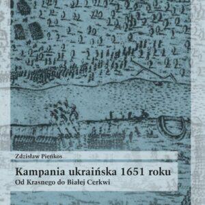 Kampania ukraińska 1651 roku Od Krasnego do Białej Cerkwi