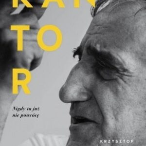 Kantor. Nigdy tu już nie powrócę