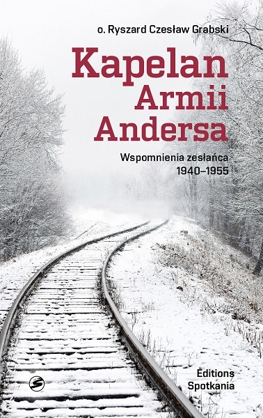 Kapelan Armii Andersa. Wspomnienia zesłańca 1940-1955