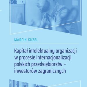 Kapitał intelektualny organizacji w procesie internacjonalizacji polskich przedsiębiorstw