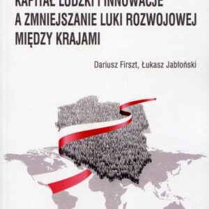 Kapitał ludzki i innowacje a zmiejszanie luki rozwojowej między krajami