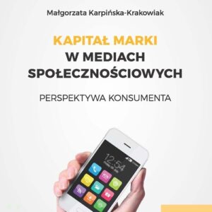 Kapitał marki w mediach społecznościowych. Perspektywa konsumenta