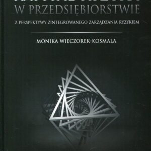 Kapitał ryzyka w przedsiębiorstwie. z perspektywy zintegrowanego zarządzania ryzykiem