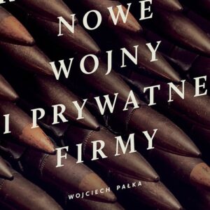 Kapitalizm, nowe wojny i prywatne firmy
