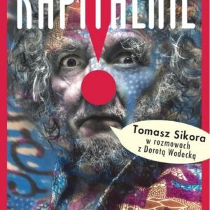 Kapitalnie Tomasz Sikora w rozmowach z Dorotą Wodecką