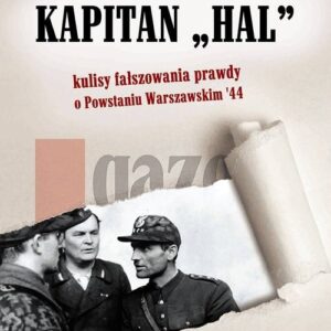 Kapitan Hal Kulisy fałszowania prawdy o Powstaniu Warszawskim 44