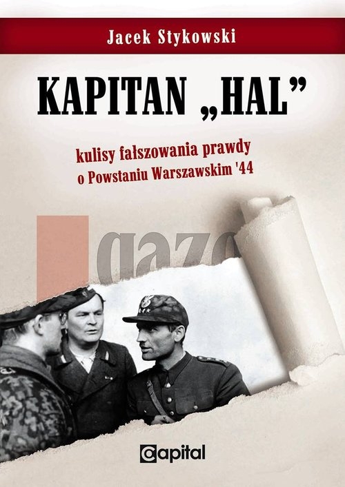 Kapitan Hal Kulisy fałszowania prawdy o Powstaniu Warszawskim 44