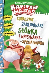 Kapitan Majtas Cudacznie zaklinowane słówka i wpisywanki-spłukiwanki