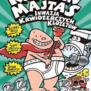 Kapitan Majtas Inwazja Krwiożerczych Klozetów