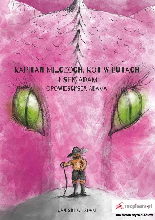 Kapitan Milczoch, Kot w Butach i Ser Adam. Opowieści Ser Adama