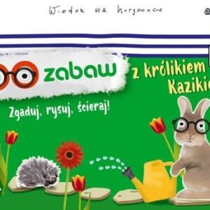 Kapitan Nauka 100 zabaw z królikiem Kazikiem