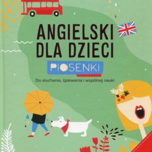 Kapitan Nauka Angielski dla dzieci Piosenki + CD. Do słuchania, śpiewania i wspólnej nauki