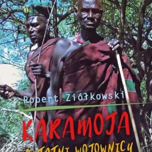 Karamoja Ostatni Wojownicy