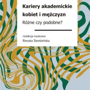 Kariery akademickie kobiet i mężczyzn. Różne czy podobne?