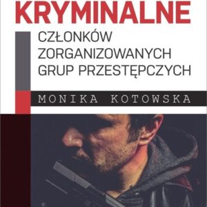Kariery kryminalne członków zorganizowanych grup przestępczych