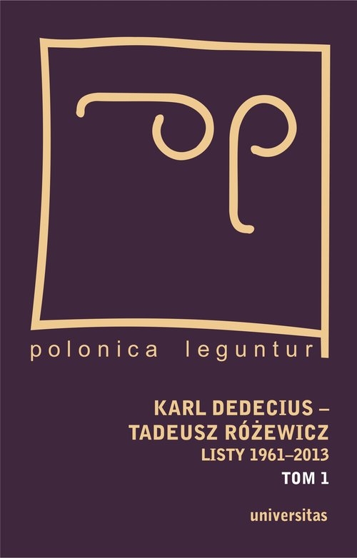 Karl Dedecius Tadeusz Różewicz Listy 1961-2013 Tom 1/2