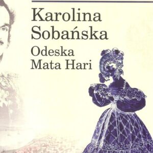 Karolina Sobańska Odeska Mata Hari