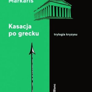 Kasacja po grecku. Trylogia kryzysu