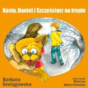 Kasia Daniel i Szczęściarz na tropie