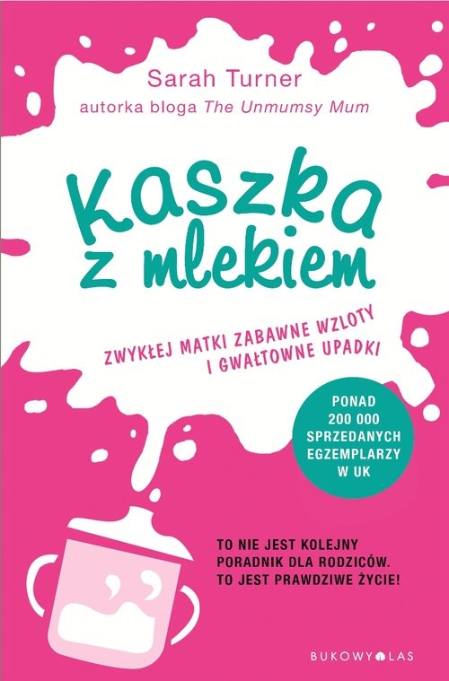 Kaszka z mlekiem. Zwykłej matki zabawne wzloty i gwałtowne upadki.