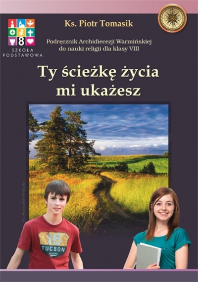 Katechizm SP 8 Ty ścieżkę życia mi ukażesz podr WK