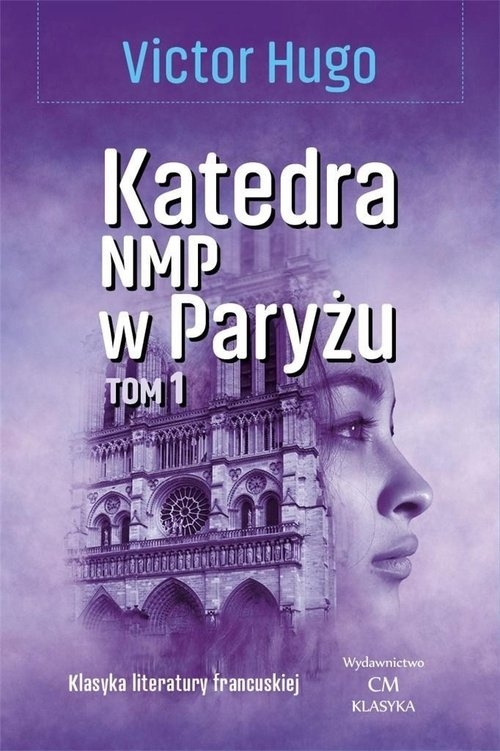 Katedra NMP w Paryżu Tom 1