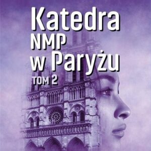Katedra NMP w Paryżu Tom 2