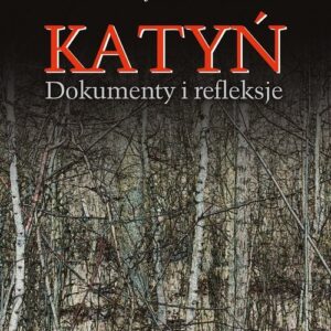 Katyń Dokumenty i refleksje