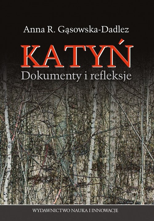 Katyń Dokumenty i refleksje