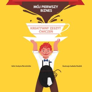 Kawiarnia Mój pierwszy biznes Kreatywny zeszyt ćwiczeń