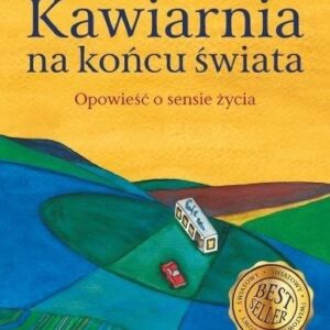 Kawiarnia na końcu świata. Opowieść o sensie życia