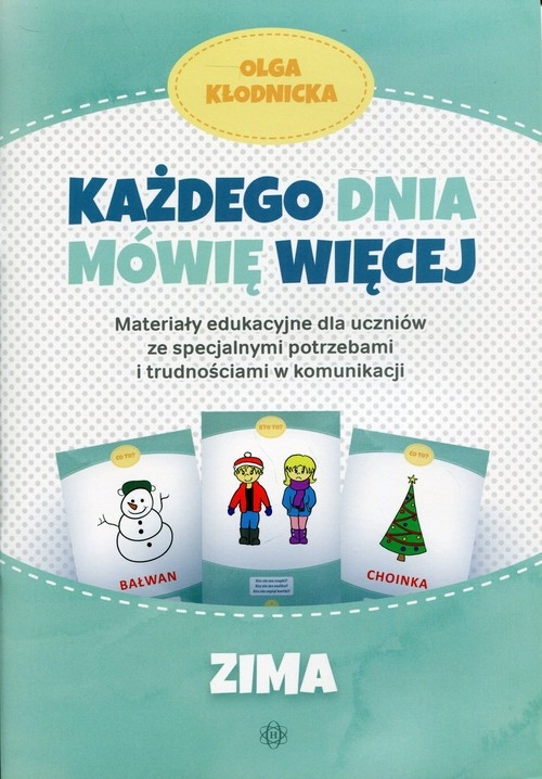 Każdego dnia mówię więcej Zima. Materiały edukacyjne dla uczniów ze specjalnymi potrzebami i trudnościami w komunikacji