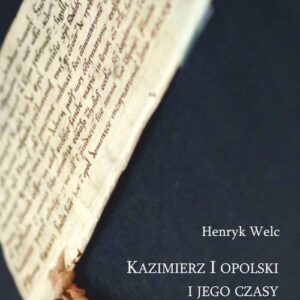 Kazimierz I opolski i jego czasy