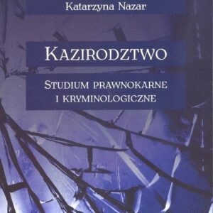 Kazirodztwo Studium prawnokarne i kryminologiczne