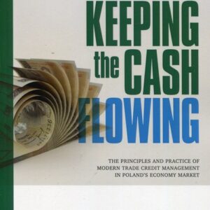 Keeping the cash flowing the principles and practice of modern trade credit management in Polands economy market
