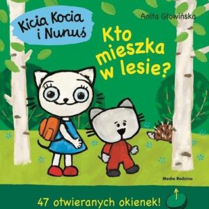 Kicia Kocia i Nunuś. Kto mieszka w lesie?