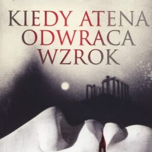 Kiedy Atena odwraca wzrok