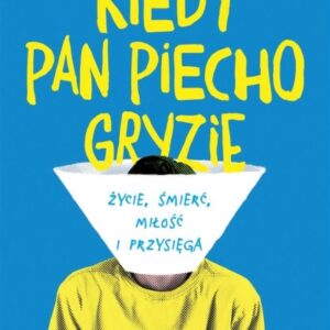 Kiedy Pan Piecho gryzie