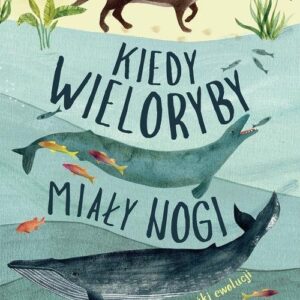 Kiedy wieloryby miały nogi