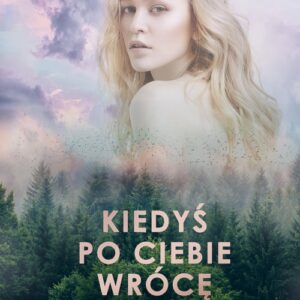 Kiedyś po ciebie wrócę