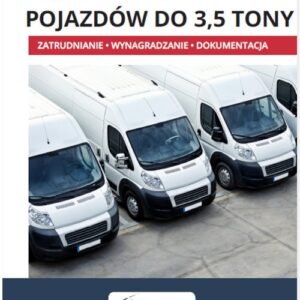 Kierowcy pojazdów do 3,5 tony. Zatrudnianie wynagradzanie dokumentacja