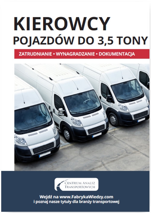 Kierowcy pojazdów do 3,5 tony. Zatrudnianie wynagradzanie dokumentacja
