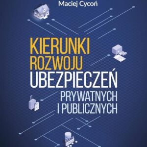 Kierunki rozwoju ubezpieczeń prywatnych i publicznych