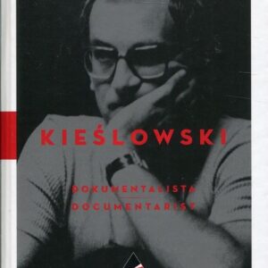 Kieślowski dokumentalista