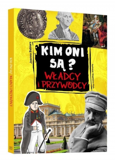 Kim oni są? Władcy i przywódcy
