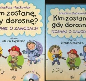 Kim zostanę, gdy dorosnę ?