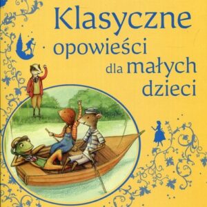Klasyczne opowieści dla małych dzieci